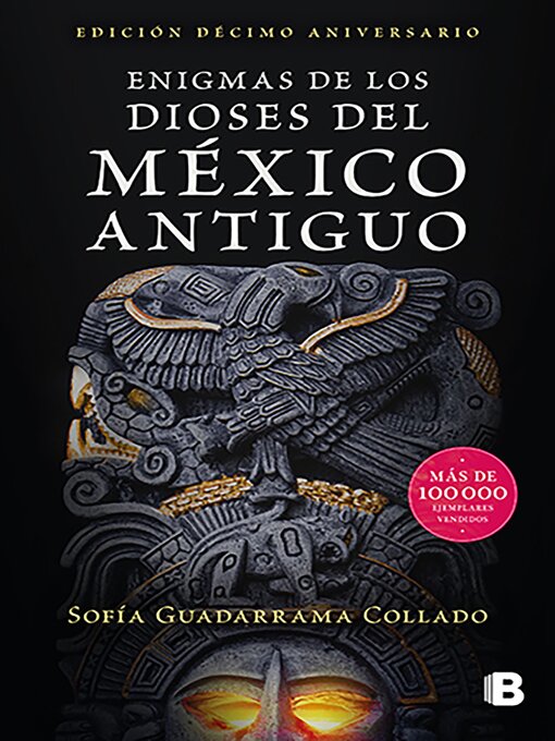 Title details for Enigmas de los dioses del México antiguo (Edición décimo aniversario) by Sofía Guadarrama Collado - Available